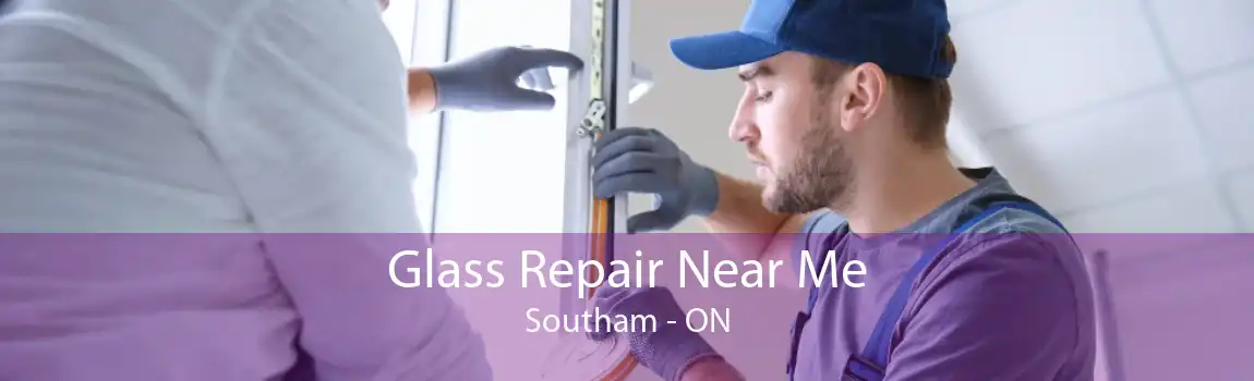 Glass Repair Near Me Southam - ON