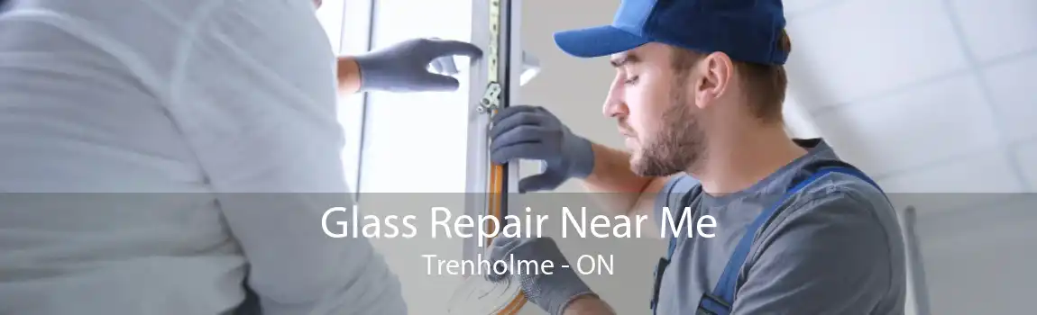 Glass Repair Near Me Trenholme - ON