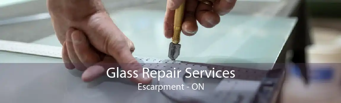 Glass Repair Services Escarpment - ON
