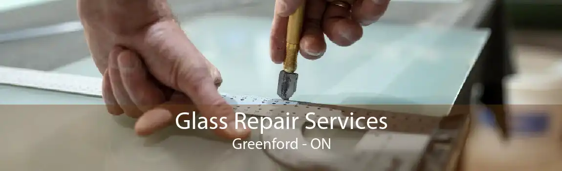 Glass Repair Services Greenford - ON