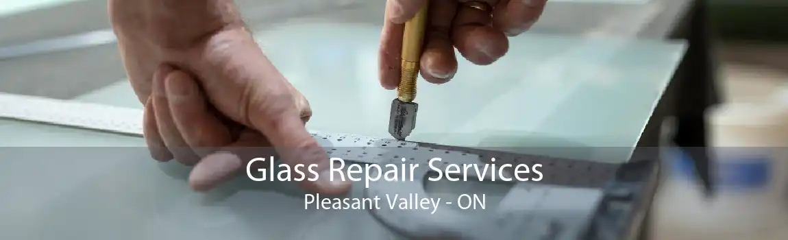 Glass Repair Services Pleasant Valley - ON