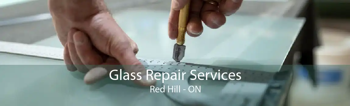 Glass Repair Services Red Hill - ON