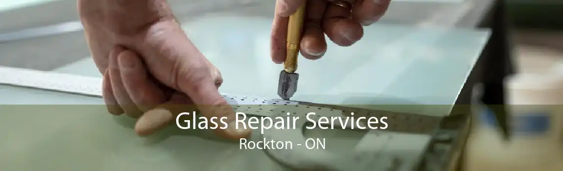 Glass Repair Services Rockton - ON