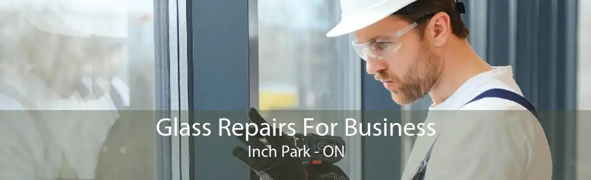 Glass Repairs For Business Inch Park - ON