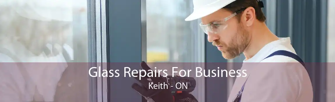 Glass Repairs For Business Keith - ON