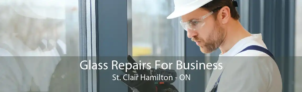 Glass Repairs For Business St. Clair Hamilton - ON