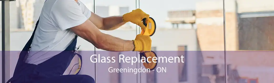 Glass Replacement Greeningdon - ON