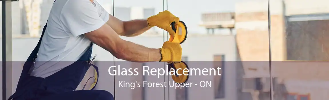 Glass Replacement King's Forest Upper - ON