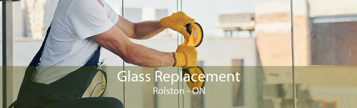 Glass Replacement Rolston - ON
