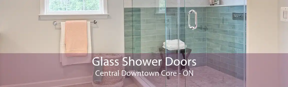 Glass Shower Doors Central Downtown Core - ON