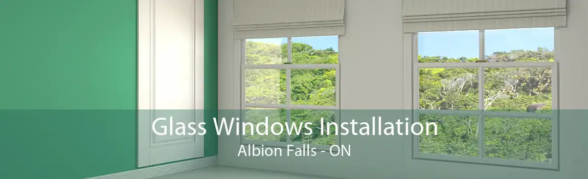 Glass Windows Installation Albion Falls - ON