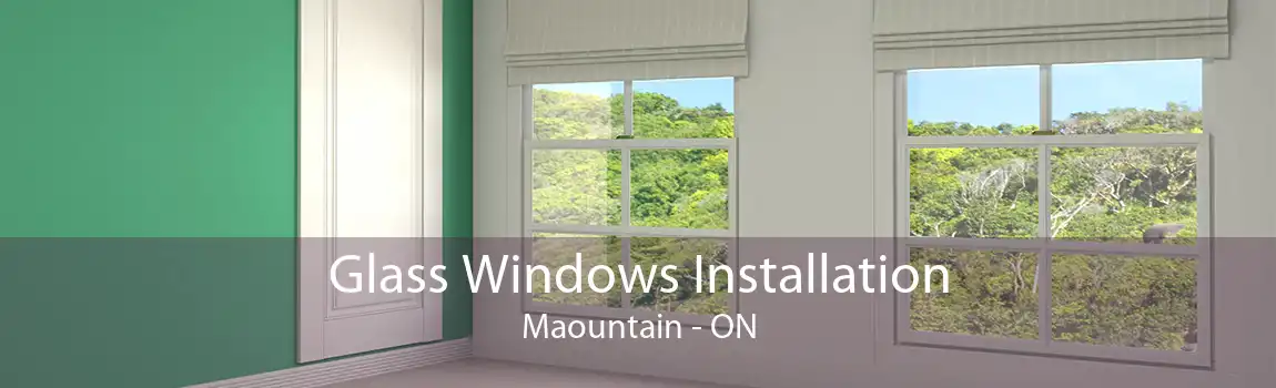 Glass Windows Installation Maountain - ON