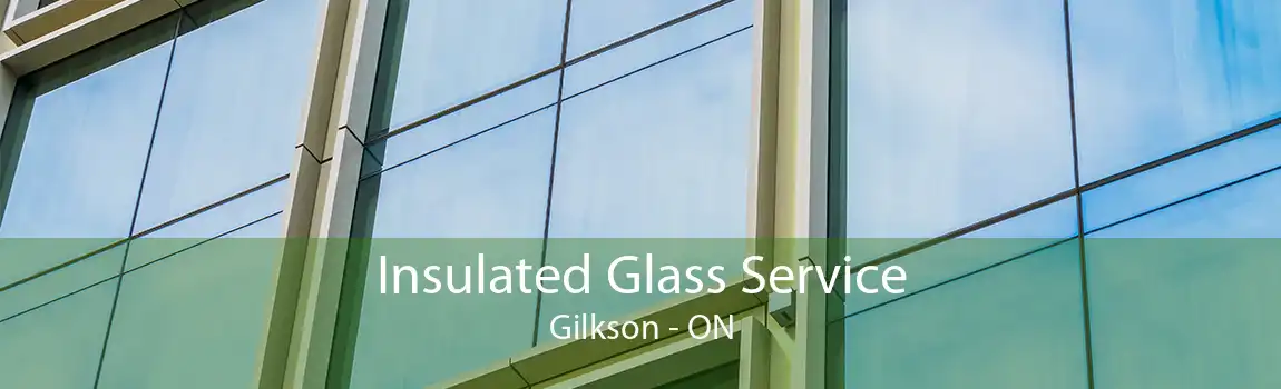 Insulated Glass Service Gilkson - ON