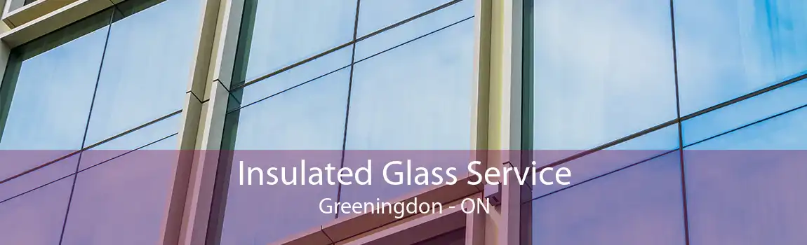 Insulated Glass Service Greeningdon - ON