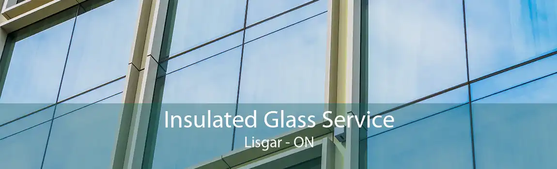 Insulated Glass Service Lisgar - ON