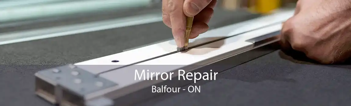 Mirror Repair Balfour - ON