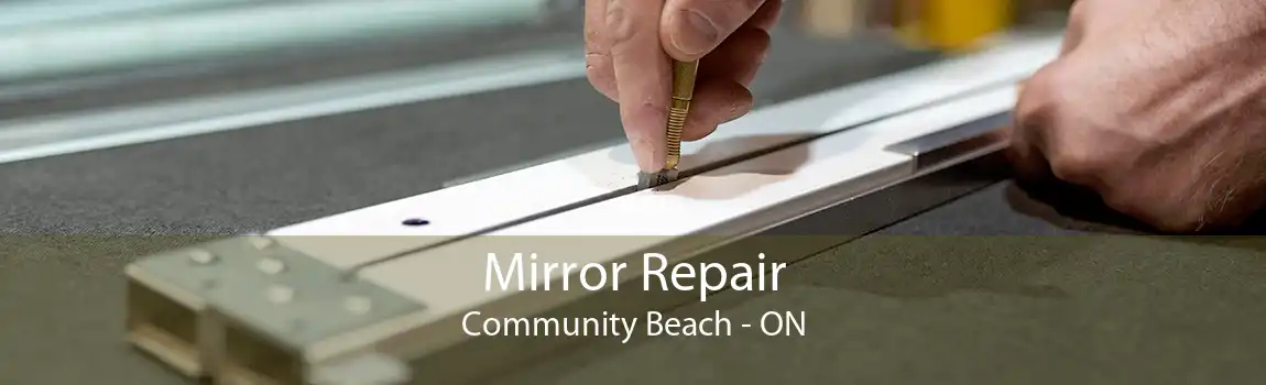 Mirror Repair Community Beach - ON