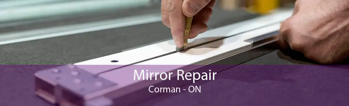Mirror Repair Corman - ON