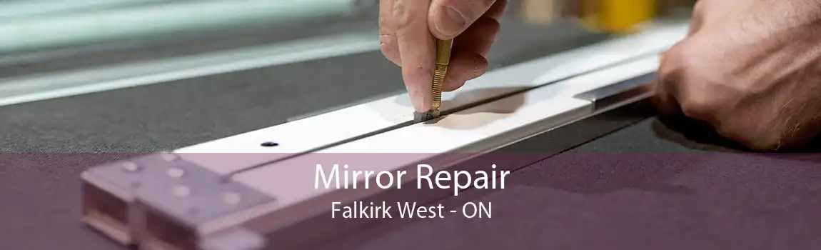 Mirror Repair Falkirk West - ON