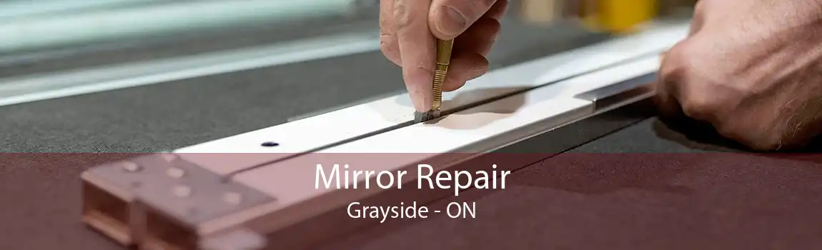 Mirror Repair Grayside - ON