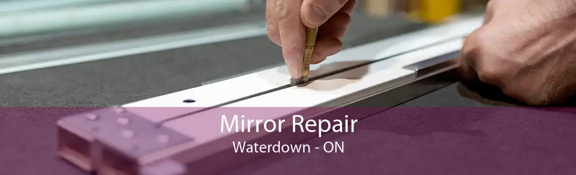 Mirror Repair Waterdown - ON