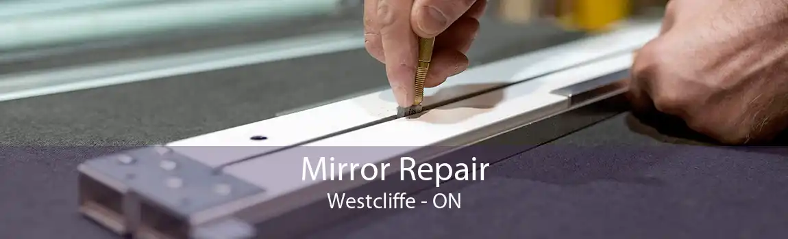 Mirror Repair Westcliffe - ON