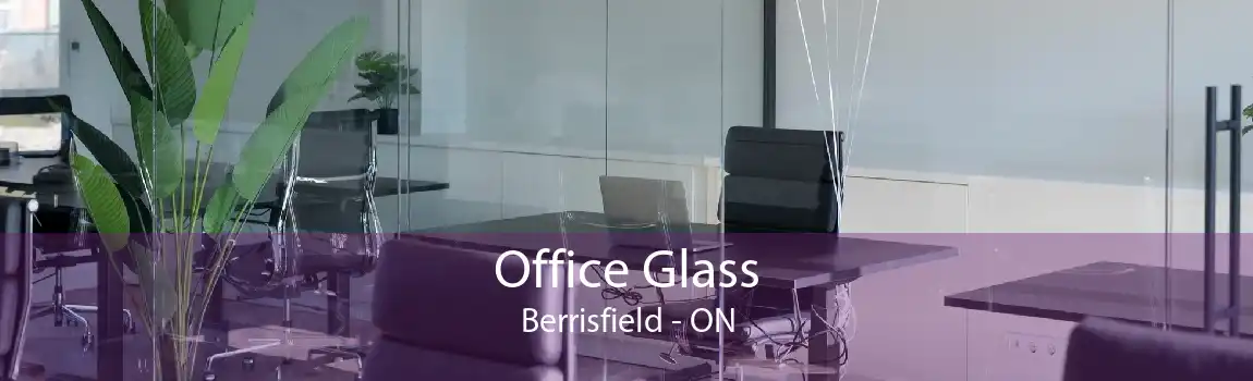 Office Glass Berrisfield - ON