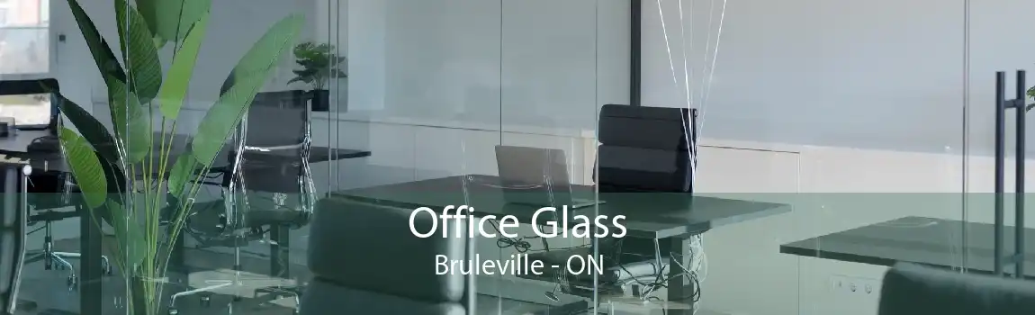 Office Glass Bruleville - ON