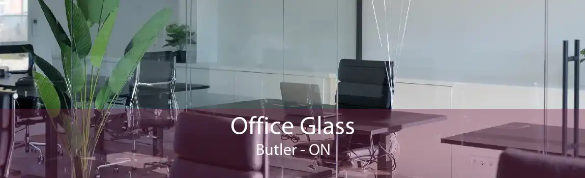 Office Glass Butler - ON