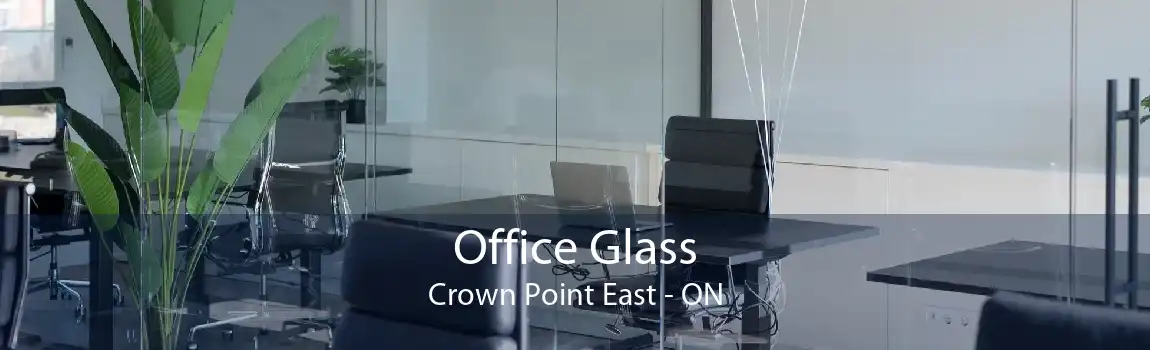 Office Glass Crown Point East - ON