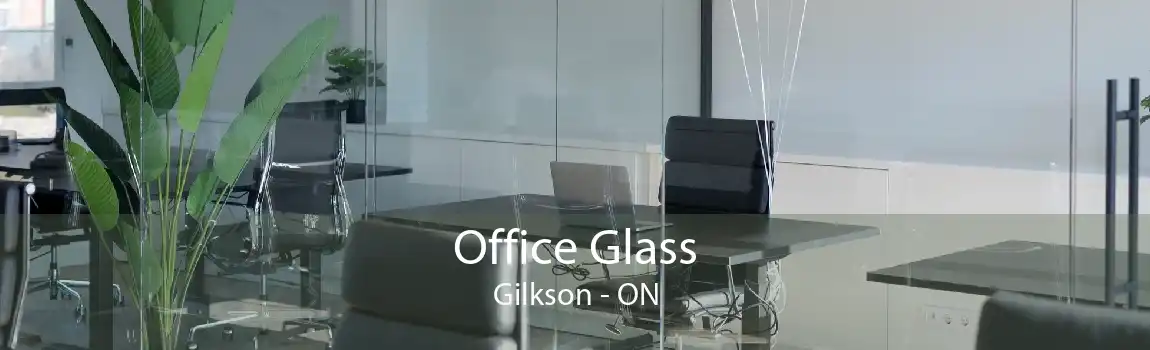 Office Glass Gilkson - ON