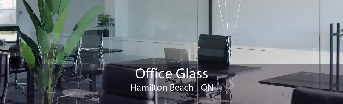 Office Glass Hamilton Beach - ON