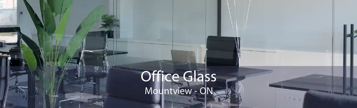 Office Glass Mountview - ON