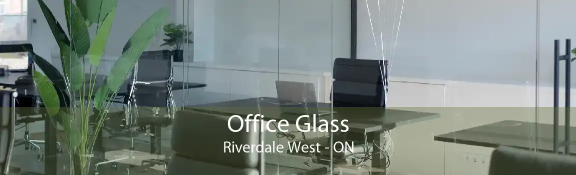 Office Glass Riverdale West - ON