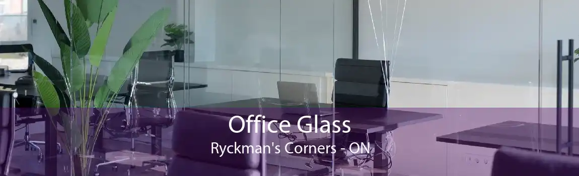 Office Glass Ryckman's Corners - ON