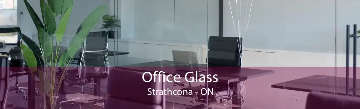 Office Glass Strathcona - ON