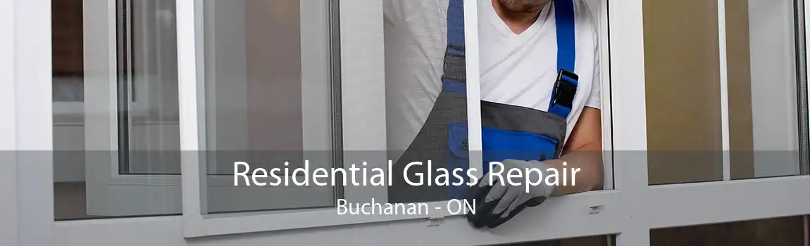 Residential Glass Repair Buchanan - ON