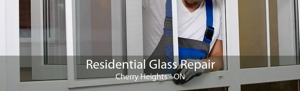 Residential Glass Repair Cherry Heights - ON