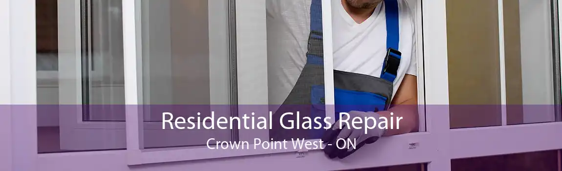 Residential Glass Repair Crown Point West - ON