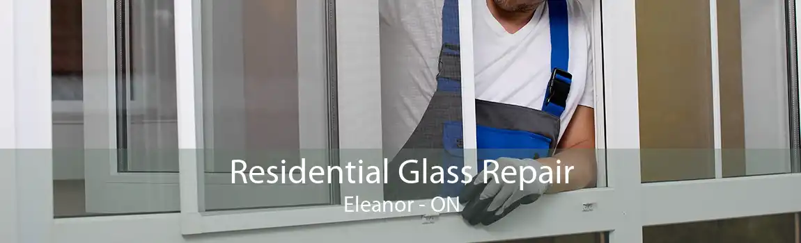 Residential Glass Repair Eleanor - ON