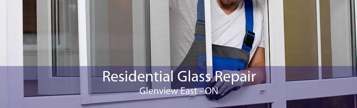 Residential Glass Repair Glenview East - ON