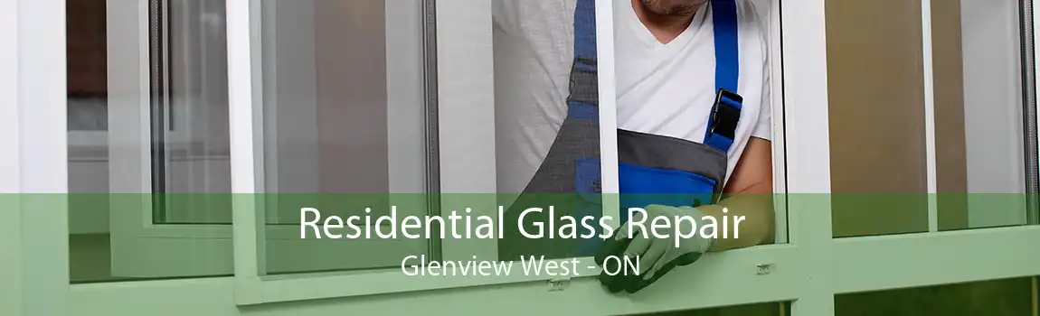 Residential Glass Repair Glenview West - ON