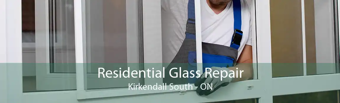 Residential Glass Repair Kirkendall South - ON