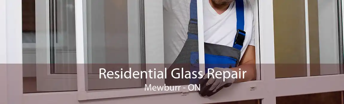 Residential Glass Repair Mewburr - ON