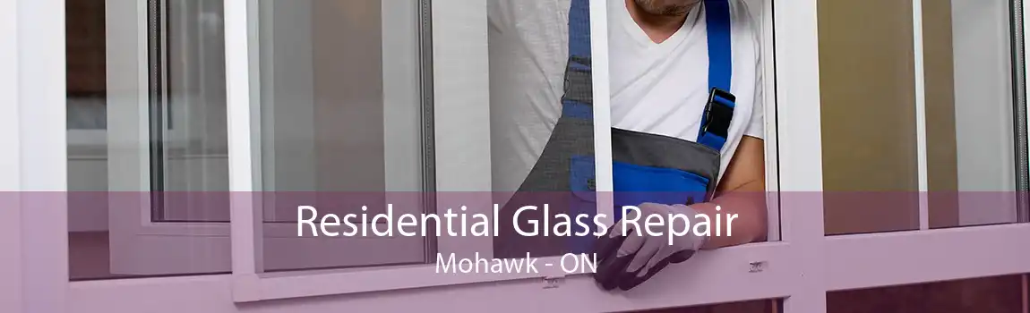 Residential Glass Repair Mohawk - ON