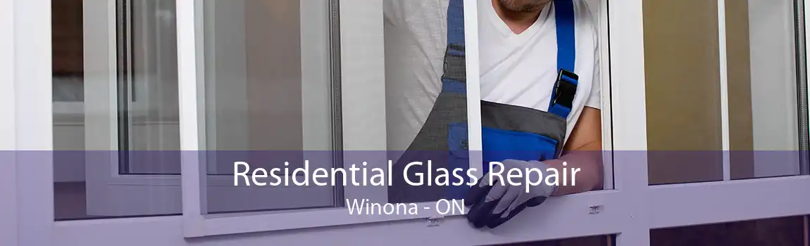Residential Glass Repair Winona - ON