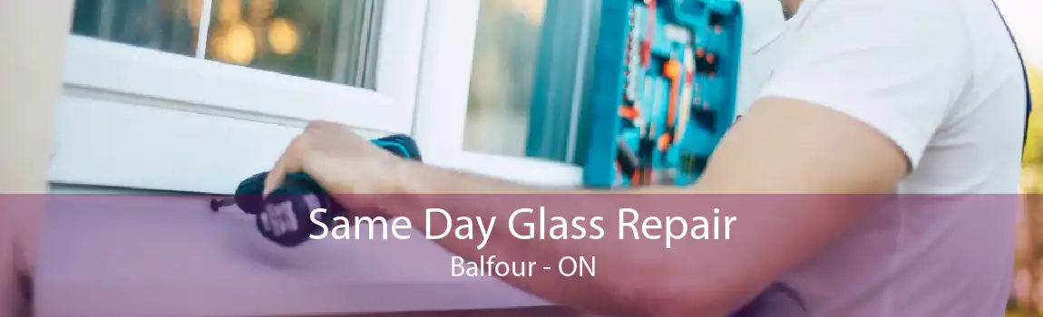 Same Day Glass Repair Balfour - ON