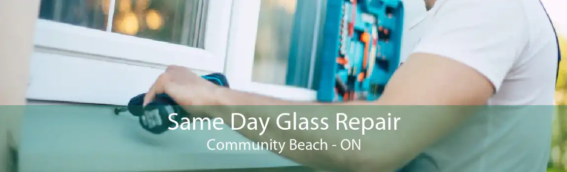Same Day Glass Repair Community Beach - ON