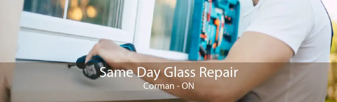 Same Day Glass Repair Corman - ON