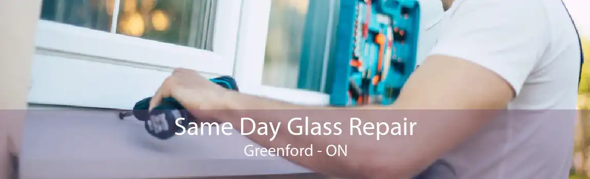 Same Day Glass Repair Greenford - ON